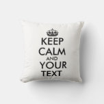 Make Your Own Keep Calm Pillow Customizable Text at Zazzle
