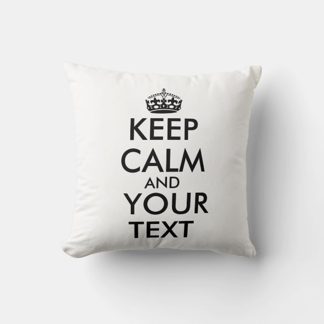 Make Your Own Keep Calm Pillow Customizable Text (Front)