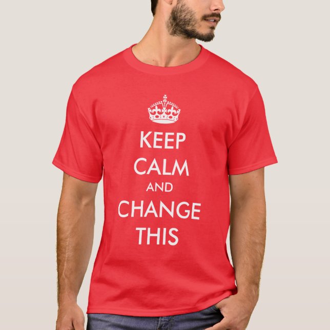 Make Your Own Keep Calm T-Shirt (Front)
