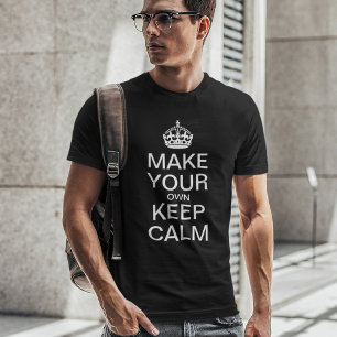 Make Your Own Keep Calm - Template T-Shirt
