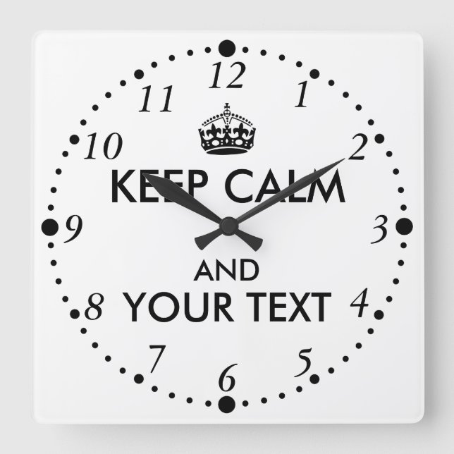 Make Your Own Keep Calm Your Text Clock Custom (Front)