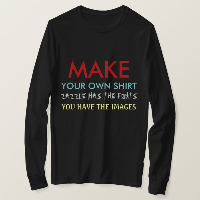 Make your own long-sleeve shirt (dark or white) (Design Front)
