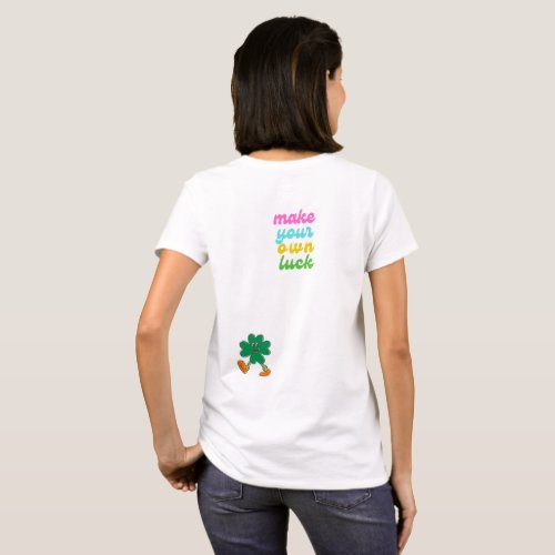 make your own luck T_Shirt