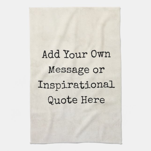 Make Your Own Motivational Quotes, Names, Lyrics Kitchen Towel (Vertical)