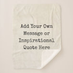 Make Your Own Motivational Quotes, Names, Lyrics Sherpa Blanket at Zazzle