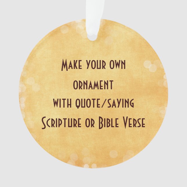 Make your own Ornament with Quote or Saying (Front)