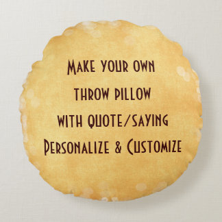 Make your own Ornament with Quote or Saying Round Pillow