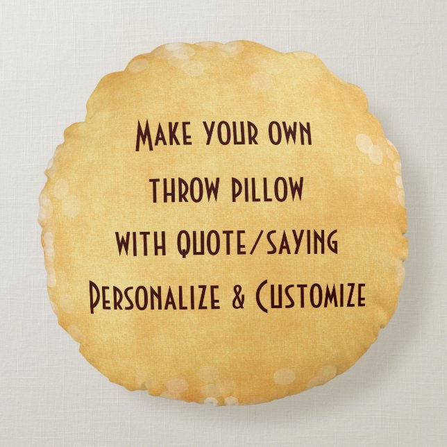Make your own Ornament with Quote or Saying Round Pillow (Front)