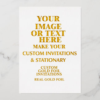 Make Your Own Personalized Custom Gold Foil Invitation