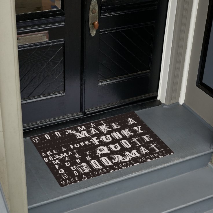 Make Your Own Personalized Funky Quote Black Doormat Zazzle