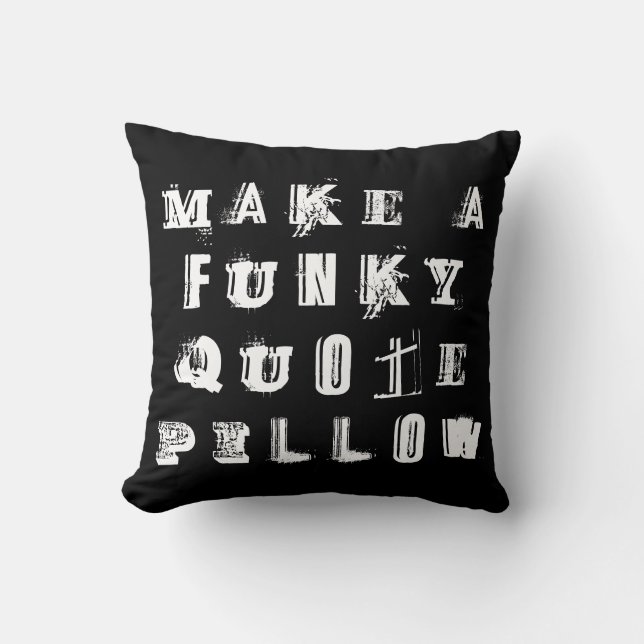 Make Your Own Personalized Funky Quote | Black Throw Pillow (Front)