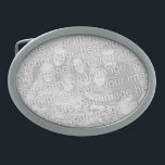 Make your Own Photo Belt Buckle<br><div class="desc">Create your personalized and unique belt buckle! Replace the preview image with your own photo or text and make a unique belt buckle or custom gift for your friends. Use the Zazzle designing tool and easily replace the image template with your own. You can also add custom text and fonts...</div>