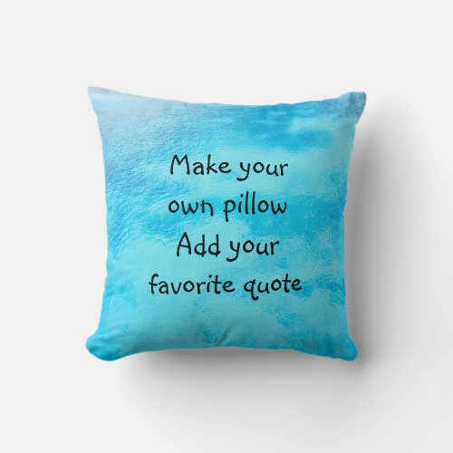 make your own pillow add favorite quote  water