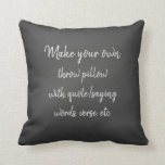 Make your own pillow with quote or saying