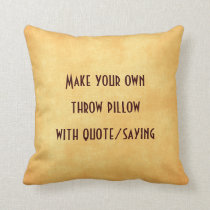 Make your own pillow with quote or saying Make your own pillow with quote or saying