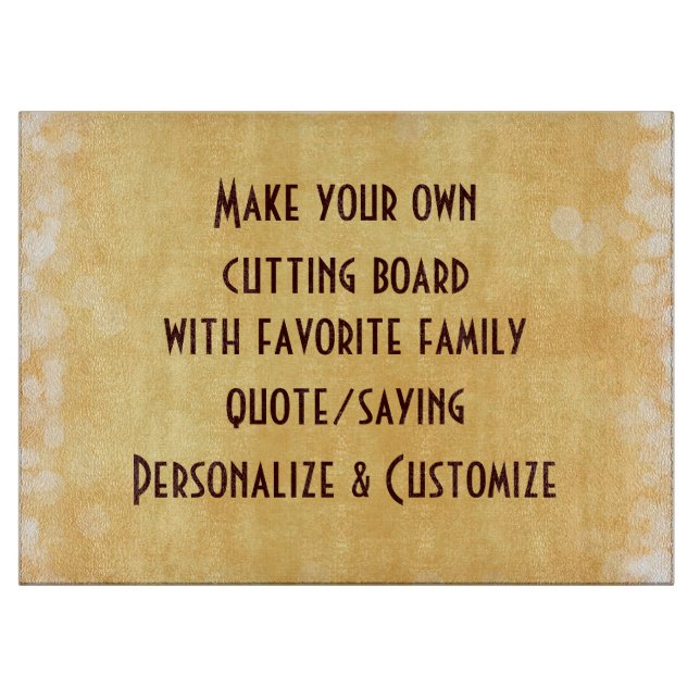 Make your own Quote or Saying Cutting Board (Front)