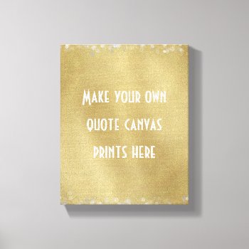 Make Your Own Quote Or Words Canvas Print by QuoteLife at Zazzle