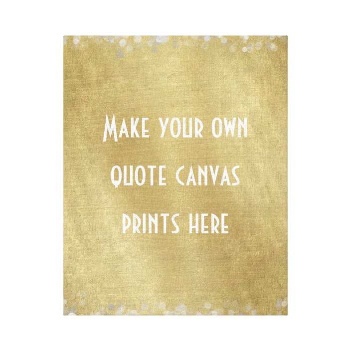 Make Your Own Quote or Words Canvas Print