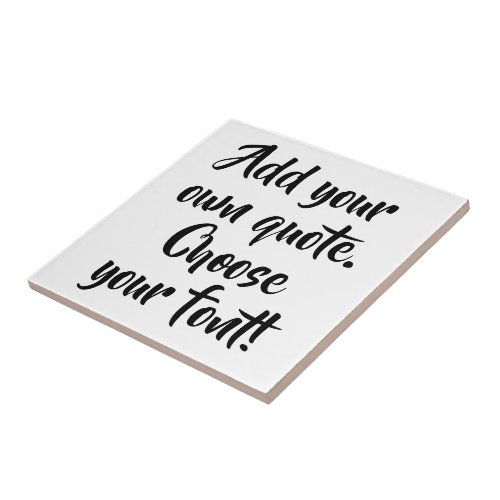 Make your own quote personalized ceramic tile