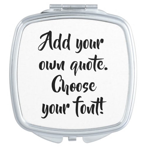 Make your own quote personalized compact mirror