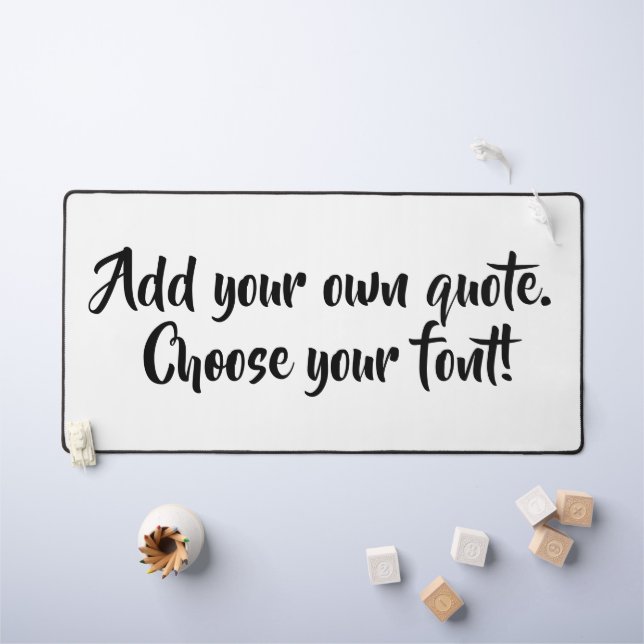 Make your own quote personalized desk mat (Kids Table)