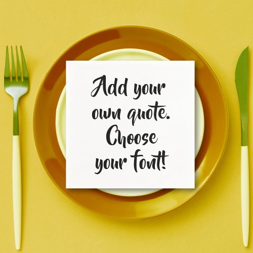 Make your own quote personalized napkins