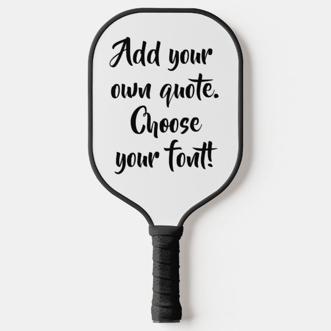 Make your own quote personalized pickleball paddle (Front)