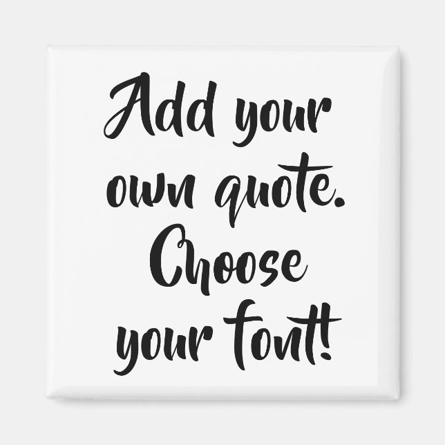 Make your own quote personalized square   magnet (Front)