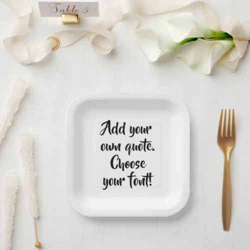Make your own quote personalized square paper plates