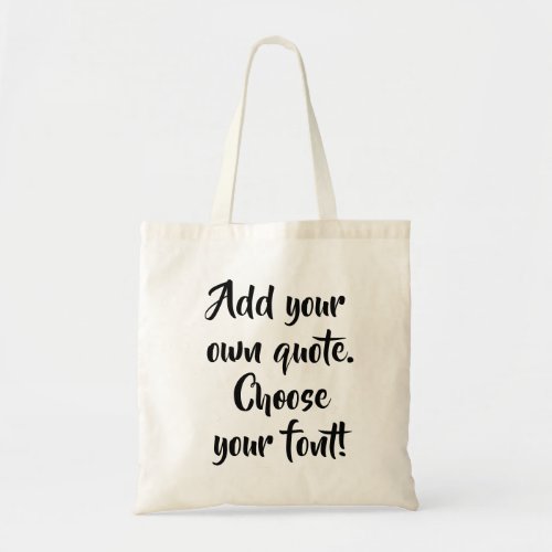 Make your own quote personalized tote bag