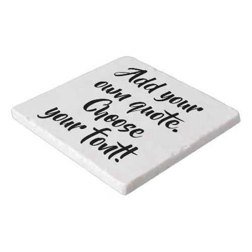 Make your own quote personalized trivet