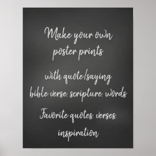Make your own Quote, Verse, Affirmation Poster