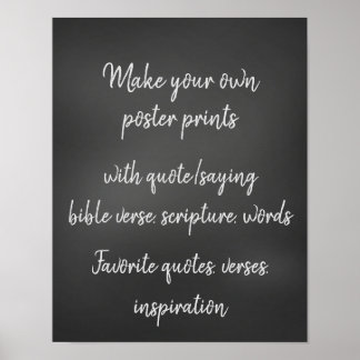 Make your own Quote, Verse, Affirmation  Poster