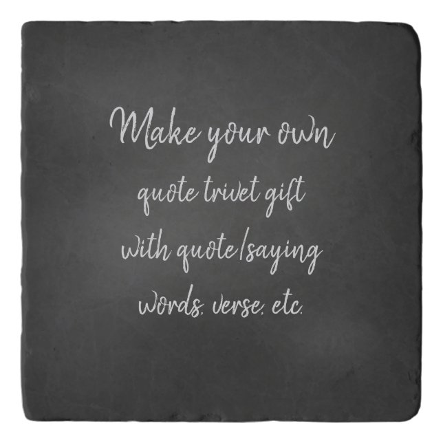 Make your own Trivet with quote or saying (Front)