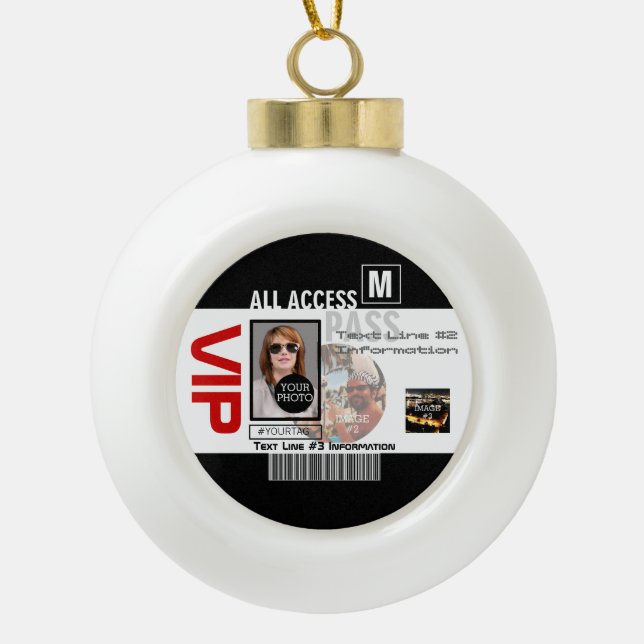 Make Your Own VIP Pass 8 ways to Personalize Ceramic Ball Christmas Ornament (Front)