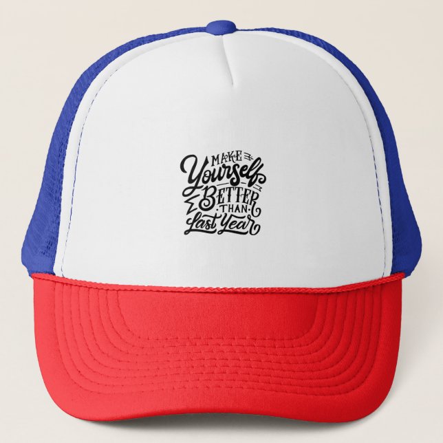 make your self better then last year  trucker hat (Front)