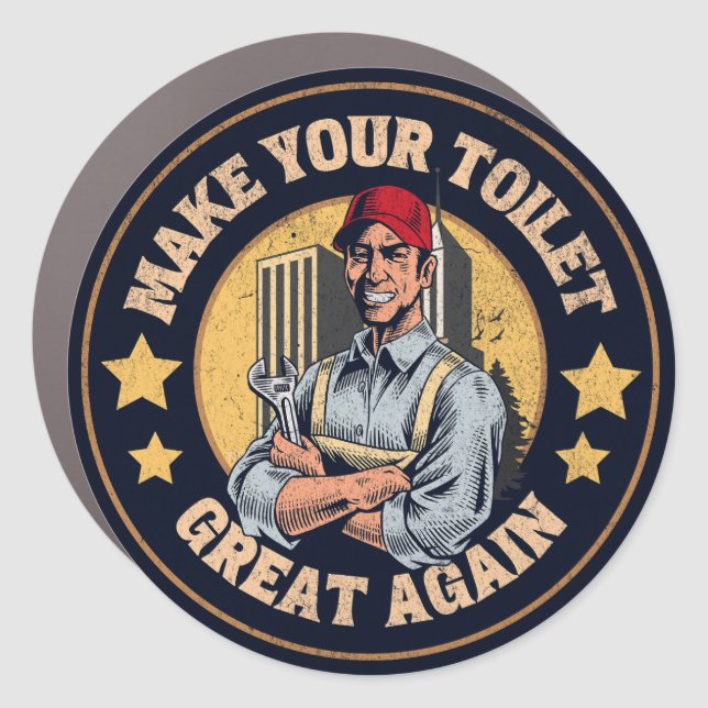 Make Your Toilet Great Again Funny Plumber Car Magnet (Front)
