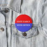 Make Your Votes Count - Vote Early, Vote Often Button at Zazzle