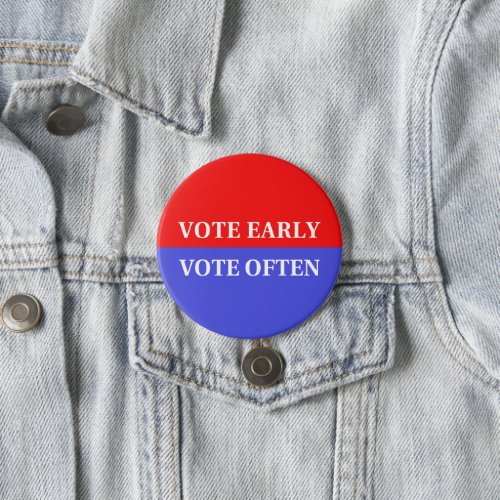 Make Your Votes Count _ Vote Early Vote Often Button