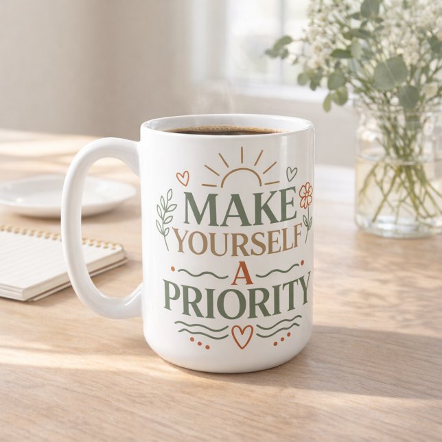 Make Yourself a Priority Botanical Quote Design Coffee Mug (Make Yourself a Priority Botanical Quote Design Coffee Mug)