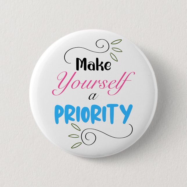 Make Yourself a Priority Classic Typography Button (Front)