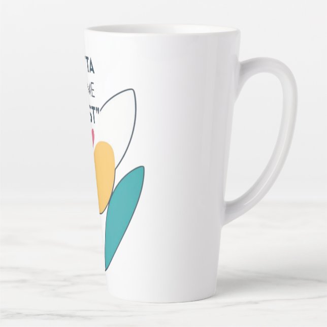 Make Yourself a Priority: Gotto Put Me First Latte Mug (Right)