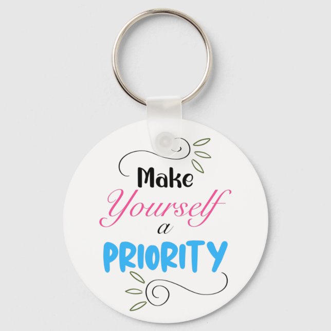 Make Yourself a Priority, Motivational Classic Keychain (Front)