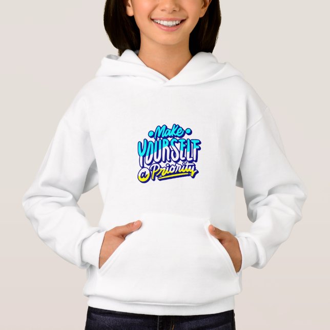 make yourself a priority motivational design  hoodie (Front)