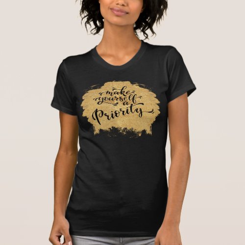 Make Yourself a Priority T_Shirt