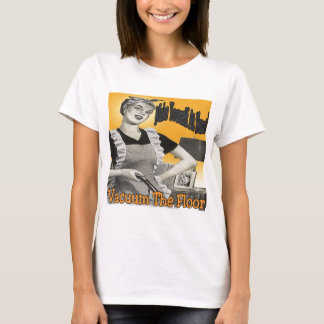Make Yourself At Home Vacuum Floor T-Shirt