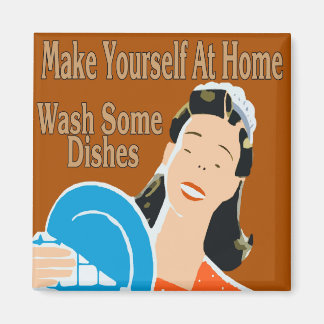 Make Yourself at Home Wash Dishes Magnet