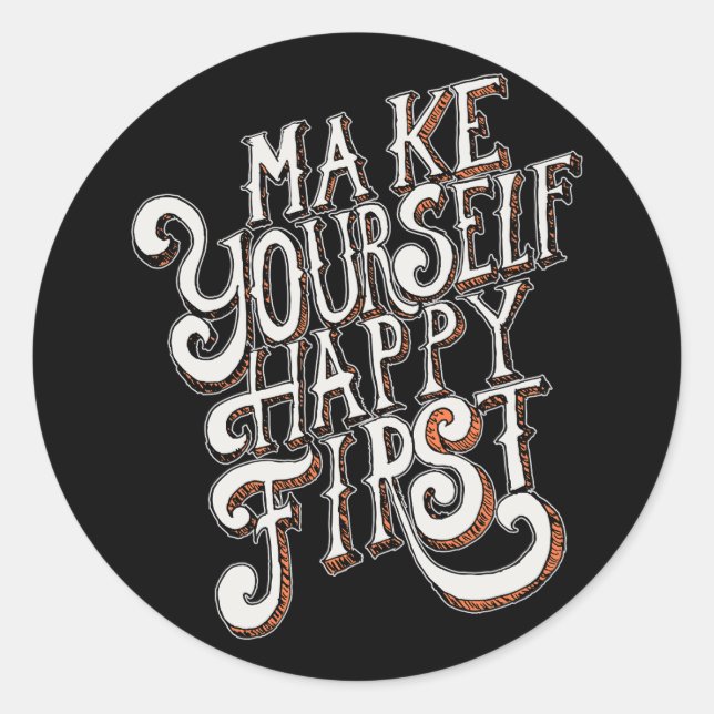 Make Yourself Happy First Classic Round Sticker (Front)