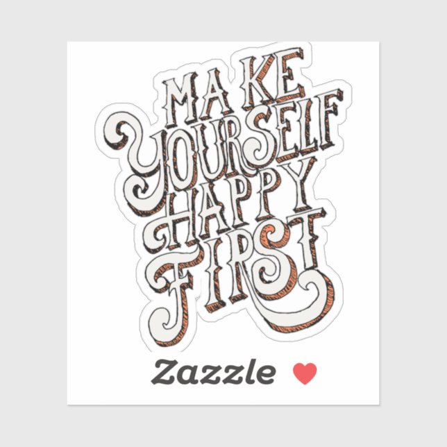 Make Yourself Happy First Sticker (Sheet)