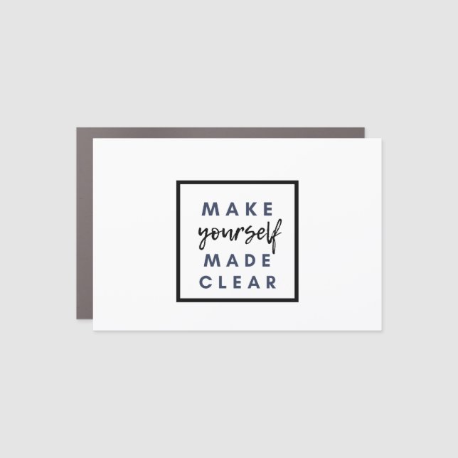 make yourself made clear car magnet (Front)